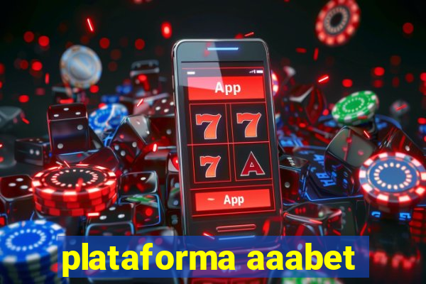 plataforma aaabet